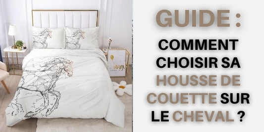 Guide Choisir Housse de Couette Cheval